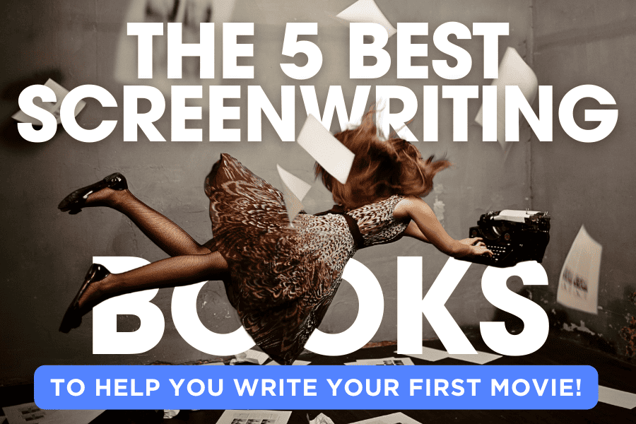 You are currently viewing 5 Best Screenwriting Books To Help Write Your First Movie!